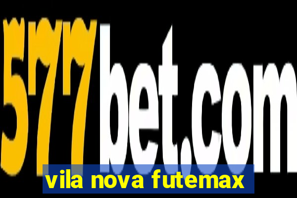 vila nova futemax